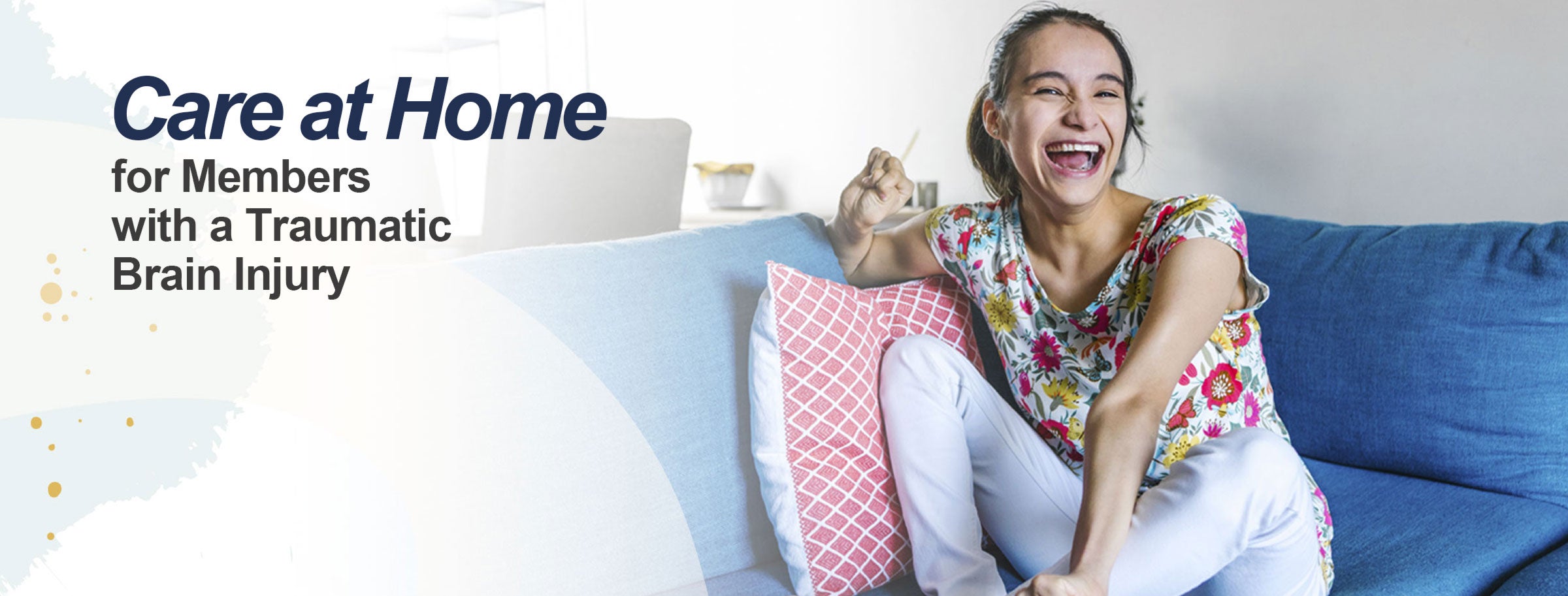 Care at home for members with a traumatic brain injury